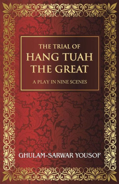 the Trial of Hang Tuah Great: A Play Nine Scenes