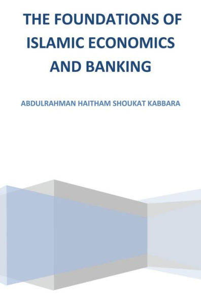 The Foundations of Islamic Economics and Banking