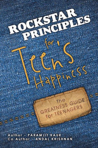 Title: Rockstar Principles for Teen'S Happiness: The Greatness Guide for Teenagers, Author: Paramjit Kaur