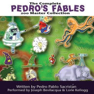 Title: The Complete Pedro's 200 Fables Master Collection, Author: Pedro Pablo Sacristan