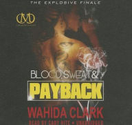 Title: Blood, Sweat & Payback (Payback Series #4), Author: Wahida Clark