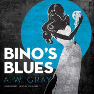 Title: Bino's Blues, Author: A. W. Gray