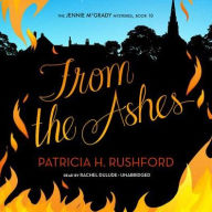 Title: From the Ashes Lib/E, Author: Patricia H Rushford