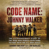 Title: Code Name: Johnny Walker: The Extraordinary Story of the Iraqi Who Risked Everything to Fight with the U.S. Navy SEALs, Author: Johnny Walker