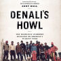 Denali's Howl: The Deadliest Climbing Disaster on America's Wildest Peak (Includes a PDF)