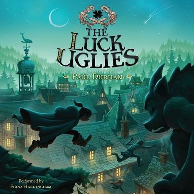 The Luck Uglies (The Luck Uglies Series #1)