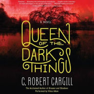 Title: Queen of the Dark Things, Author: C. Robert Cargill