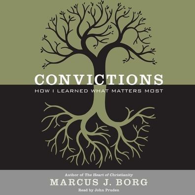 Convictions: How I Learned What Matters Most