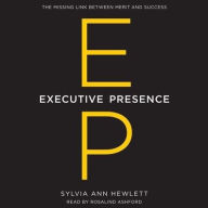 Title: Executive Presence: The Missing Link Between Merit and Success, Author: Sylvia Ann Hewlett