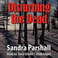 Title: Disturbing the Dead, Author: Sandra Parshall