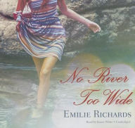 Title: No River Too Wide, Author: Emilie Richards