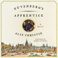 Title: Gutenberg's Apprentice, Author: Alix Christie