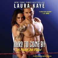 Title: Hard to Come By (Hard Ink Series #3), Author: Laura Kaye