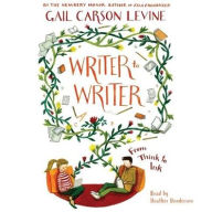 Title: Writer to Writer: From Think to Ink, Author: Gail Carson Levine