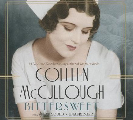 Title: Bittersweet, Author: Colleen McCullough, Cat Gould