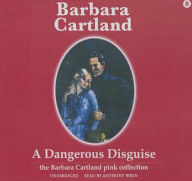 Title: A Dangerous Disguise, Author: Barbara Cartland