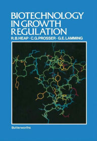 Title: Biotechnology in Growth Regulation, Author: R.B. Heap