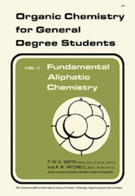 Title: Fundamental Aliphatic Chemistry: Organic Chemistry for General Degree Students, Author: P. W. G. Smith