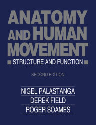 Title: Anatomy and Human Movement: Structure and Function, Author: Nigel Palastanga MA