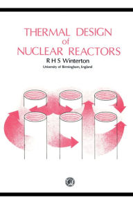 Title: Thermal Design of Nuclear Reactors, Author: R. H. S. Winterton
