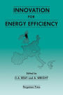 Innovation for Energy Efficiency: Proceedings of the European Conference, Newcastle upon Tyne, UK, 15-17 September 1987
