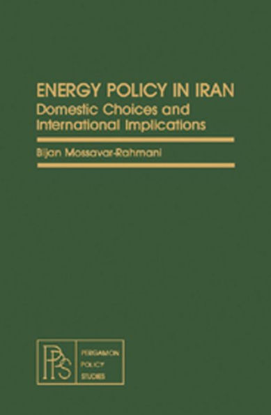 Energy Policy in Iran: Domestic Choices and International Implications