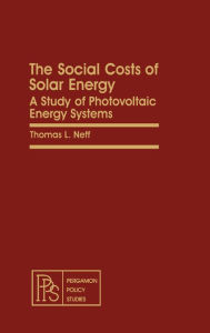 Title: The Social Costs of Solar Energy: A Study of Photovoltaic Energy Systems, Author: Thomas L. Neff