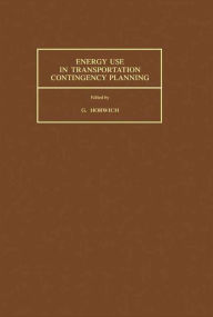 Title: Energy Use in Transportation Contingency Planning: Proceedings of Workshop Held 28-30 March 1982, Author: George Horwich