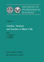 Genetics, Structure and Function of Blood Cells: Proceedings of the 28th International Congress of Physiological Sciences, Budapest, 1980
