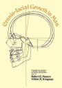 Cranio-Facial Growth in Man: Proceedings of a Conference on Genetics, Bone Biology, and Analysis of Growth Data Held May 1-3, 1967, Ann Arbor, Michigan