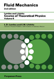 Title: Fluid Mechanics: Landau and Lifshitz: Course of Theoretical Physics, Volume 6, Author: L D Landau