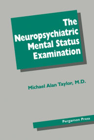 Title: The Neuropsychiatric Mental Status Examination, Author: Michael Alan Taylor
