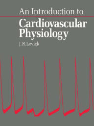 Title: An Introduction to Cardiovascular Physiology, Author: J R Levick