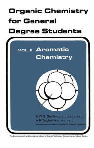 Title: Aromatic Chemistry: Organic Chemistry for General Degree Students, Author: P. W. G. Smith