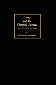 Title: Energy and the Chemical Sciences: The 1977 Karcher Symposium, Author: S. D. Christian