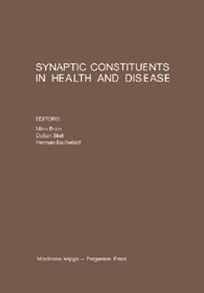 Synaptic Constituents in Health and Disease: Proceedings of the Third Meeting of the European Society for Neurochemistry, Bled, August 31st to September 5th, 1980