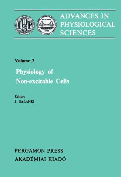 Physiology of Non-Excitable Cells: Proceedings of the 28th International Congress of Physiological Sciences, Budapest, 1980