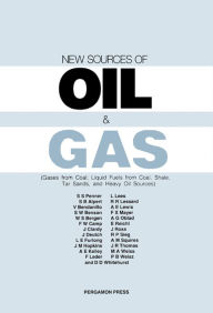 Title: New Sources of Oil and Gas: Gases from Coal; Liquid Fuels from Coal, Shale, Tar Sands, and Heavy Oil Sources, Author: S. S. Penner