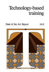 Title: Technology-Based Training: State of the Art Report 14:8, Author: M Labinger