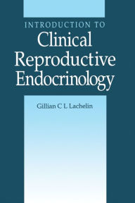 Title: Introduction to Clinical Reproductive Endocrinology, Author: Gillian C. L. Lachelin