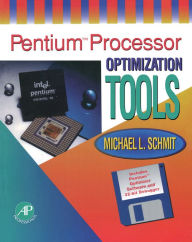 Title: PentiumT Processor: Optimization Tools, Author: Michael L. Schmit