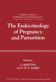 Title: The Endocrinology of Pregnancy and Parturition: Current Topics in Experimental Endocrinology, Vol. 4, Author: L Martini