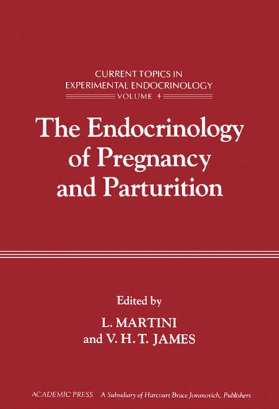 The Endocrinology of Pregnancy and Parturition: Current Topics in Experimental Endocrinology, Vol. 4