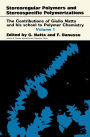 Stereoregular Polymers and Stereospecific Polymerizations: The Contributions of Giulio Natta and His School to Polymer Chemistry