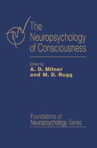 Title: The Neuropsychology of Consciousness, Author: A. D. Milner