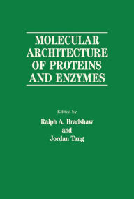 Title: Molecular Architecture of Proteins and Enzymes, Author: Ralph A. Bradshaw