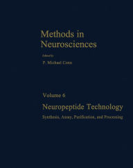 Title: Neuropeptide Technology: Synthesis, Assay, Purification, and Processing, Author: P. Michael Conn