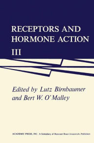 Title: Receptors and Hormone Action: Volume III, Author: Lutz Birnbaumer