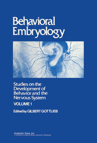 Behavioral Embryology: Studies on the Development of Behavior and the ...