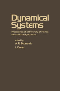 Title: Dynamical Systems: Proceedings of a University of Florida International Symposium, Author: A. R. Bednarek